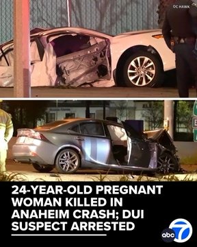 Fatal Anaheim Crash Kills 24-Year-Old Expectant Mother; DUI Arrest Made