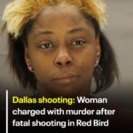 Woman Charged With Murder After Fatal Shooting in Dallas’ Red Bird Area