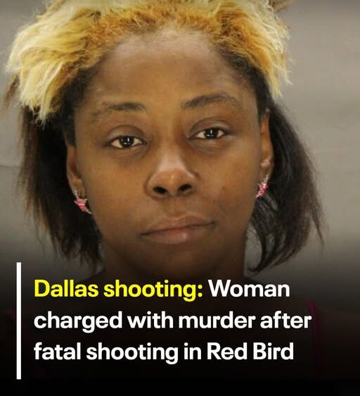 Woman Charged With Murder After Fatal Shooting in Dallas’ Red Bird Area
