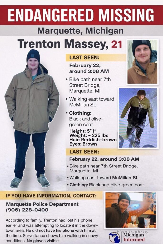 Trenton Massey Marquette, MI Missing: Help Locate 21-year-old Trenton, Last Seen February 22, around 3:08 AM Bike path near 7th Street Bridge, Marquette, M