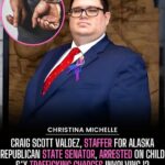 Alaska Political Staffer Craig Scott Valdez Arrested on Child Exploitation and Trafficking Charges