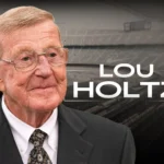 Lou Holtz Death, Obituary: Legendary College Football Coach Lou Holtz has Died at 89